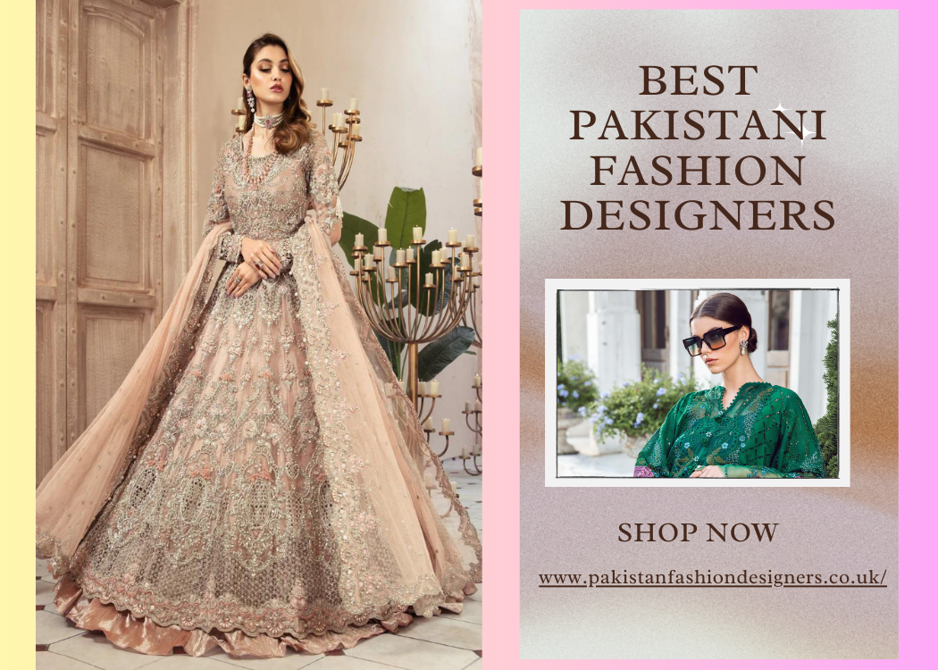 Best Pakistani Fashion Designers